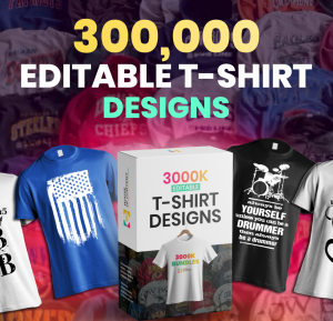 300,000 Editable T-Shirt Designs Bundle